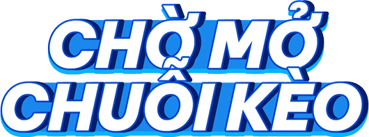 Chờ Mở Chuỗi Kèo